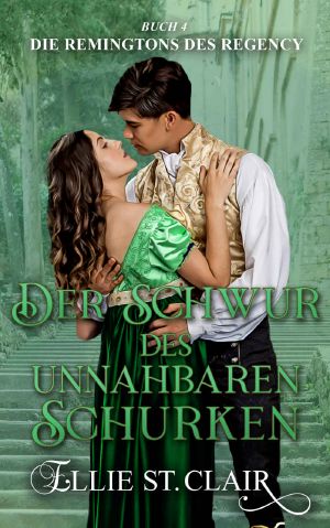 [Remingtons des Regency 04] • Der Schwur des unnahbaren Schurken
